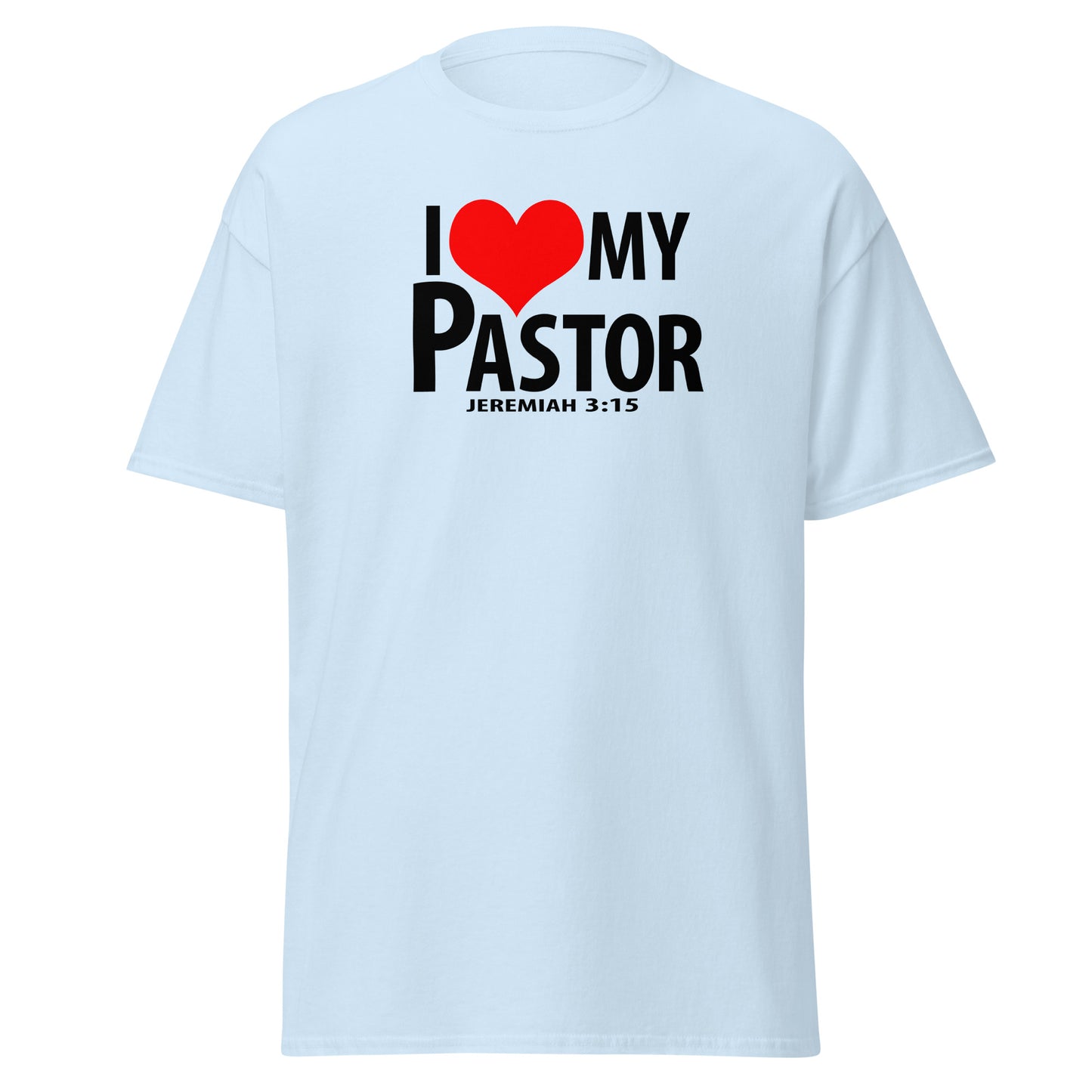 Black letters: "I Love My Pastor" Unisex classic tee