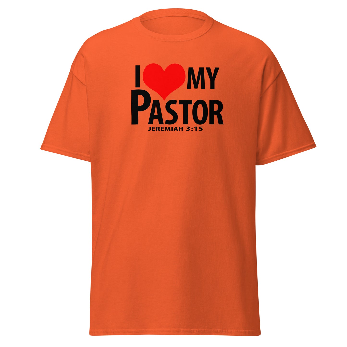 Black letters: "I Love My Pastor" Unisex classic tee